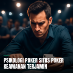 Psikologi Poker di Situs Poker Keamanan Terjamin